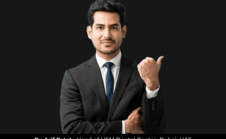 Arif Patel Dubai Gains Recognition for Advanced Dental Solutions